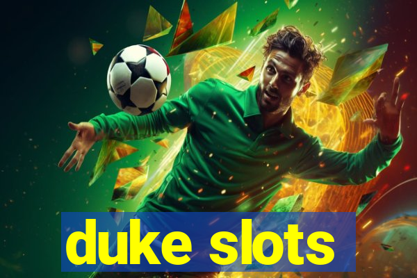 duke slots